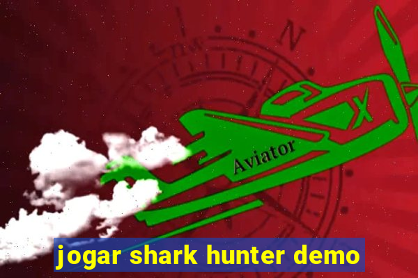 jogar shark hunter demo